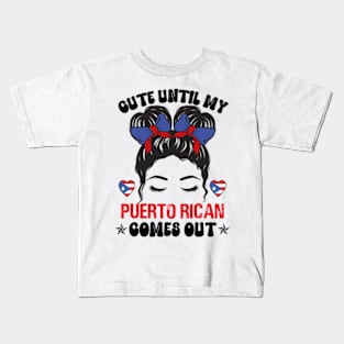 Funny Cute Until My Puerto Rican Comes Out Puerto Rican tees Kids T-Shirt